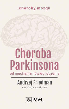 Choroba parkinsona od mechanizmów do leczenia