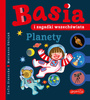 Planety. Basia i zagadki wszechświata. Basia