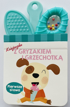 Pierwsze słowa. Książeczka z gryzakiem i grzechotką