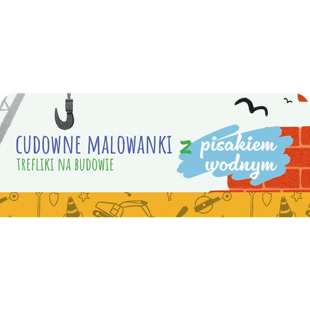 Trefliki na budowie. Pisak wodny