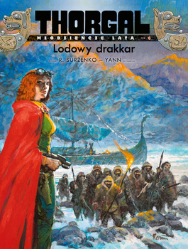 Lodowy drakkar. Thorgal - młodzieńcze lata. Tom 6 wyd. 2025