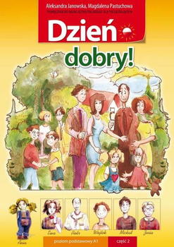 Dzień dobry! Podręcznik do nauki języka polskiego dla początkujących. Poziom A1. Część 2