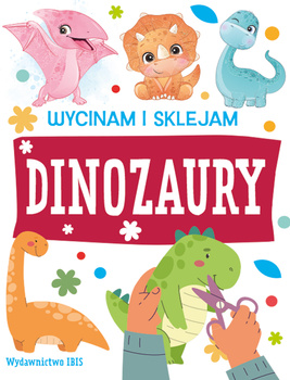 Dinozaury. Wycinam i sklejam
