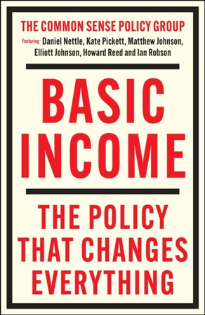 Basic Income. The Policy That Changes Everything wer. angielska