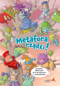 Metafora rządzi! Słownik środków stylistycznych z ćwiczeniami