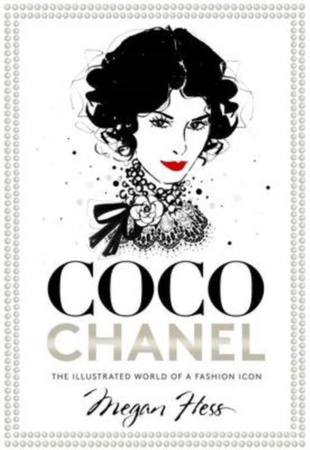 Coco Chanel. The Illustrated World of a Fashion Icon