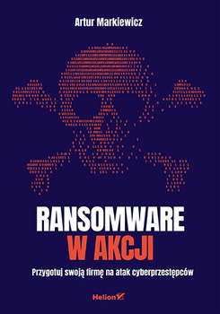 Ransomware w akcji. Przygotuj swoją firmę na atak cyberprzestępców