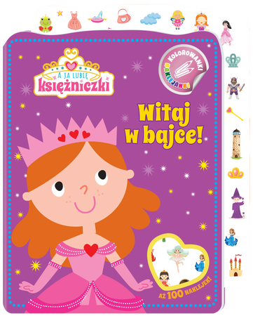 Witaj w bajce! A ja lubię księżniczki. Kolorowanki naklejanki. Część 1