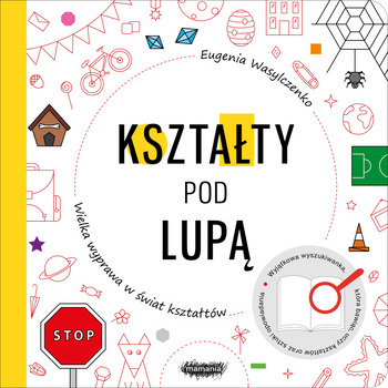 Kształty pod lupą. Wielka wyprawa w świat kształtów