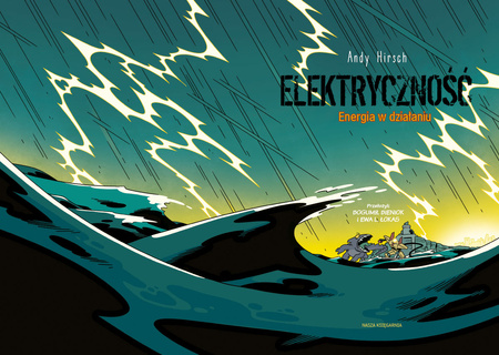 Elektryczność. Energia w działaniu. Naukomiks