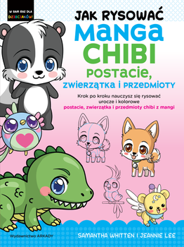 Jak rysować Manga Chibi postacie, zwierzątka i przedmioty