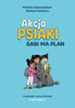 Gabi ma plan. Akcja PSIAKI . Tom 1 wyd. 2025