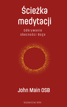 Ścieżka medytacji. Odkrywanie obecności Boga wyd. 4