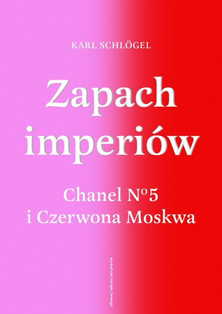 Zapach imperiów. Chanel 5 i Czerwona Moskwa