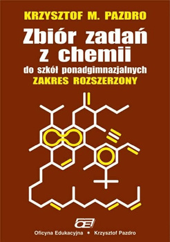 Zbiór zadań z chemii do szkół ponadgimnazjalnych. Zakres rozszerzony