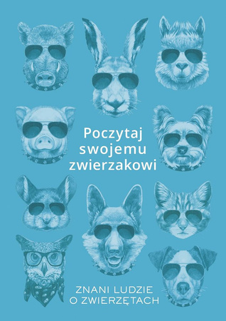 Poczytaj swojemu zwierzakowi znani ludzie o zwierzętach