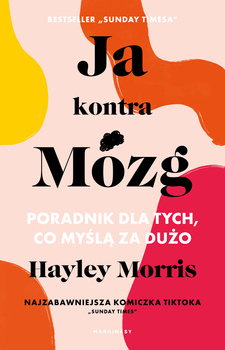 Ja kontra Mózg. Poradnik dla tych, co myślą za dużo