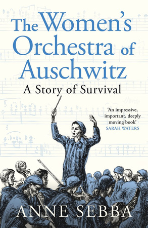 The Women’s Orchestra of Auschwitz. A Story of Survival wer. angielska