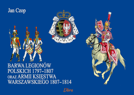 Barwa Legionów Polskich 1797–1807 oraz armii Księstwa Warszawskiego 1807–1814
