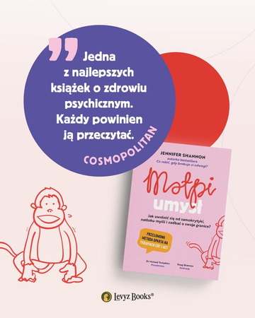 Małpi umysł. Jak uwolnić się od samokrytyki, natłoku myśli i zadbać o swoje granice?