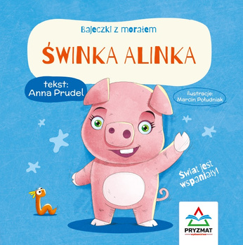 Świnka Alinka. Bajeczki z morałem