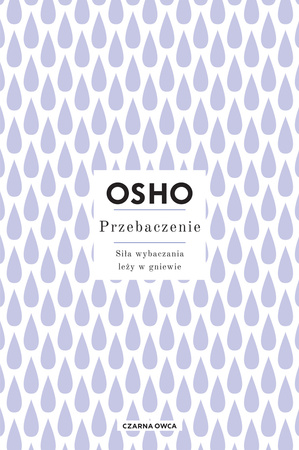 Przebaczenie. Siła wybaczania leży w gniewie