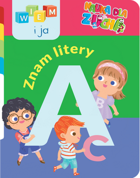 Znam litery. Nauka dla zucha. Wiem i ja
