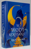 W wody kołysaniu (ilustrowane brzegi)