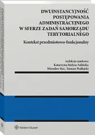 Dwuinstancyjność postępowania administracyjnego w sferze zadań samorządu terytorialnego. Kontekst przedmiotowo-funkcjonalny