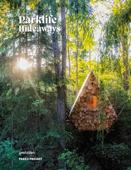 Parklife Hideaways. Cottages and Cabins in North American Parklands
