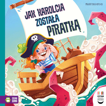 Jak Karolcia została piratką. Czytam dziecku codziennie