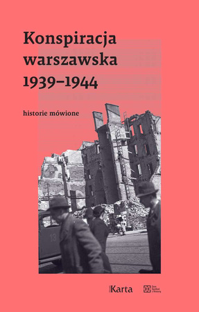 Konspiracja warszawska 1939–1944. Historie mówione