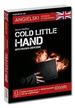 Archiwum zbrodni / Cold Little Hand. Angielski. Kryminał z ćwiczeniami wyd. 2