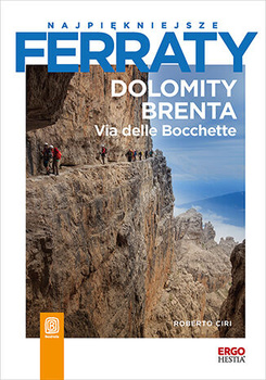 Dolomity Brenta. Via delle Bocchette. Najpiękniejsze ferraty