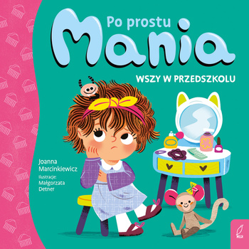 Wszy w przedszkolu. Po prostu Mania