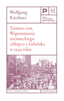 Tamten czas. Wspomnienia niemieckiego chłopca z Gdańska 1945 roku