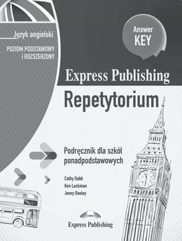 Express Publishing Repetytorium Podręcznik dla szkół ponadpodstawowych Język angielski Poziom podstawowy i rozszerzony Answer Key