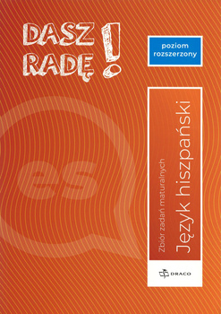 Dasz radę! Poziom rozszerzony Hiszpański Zbiór zadań maturalnych Formuła od 2023