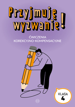 Przyjmuję wyzwanie! Klasa 4 ćwiczenia korekcyjno kompensacyjne