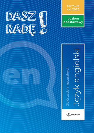 Dasz Radę! Poziom podstawowy, język angielski. Zbiór zadań maturalnych. Formuła od 2023r.