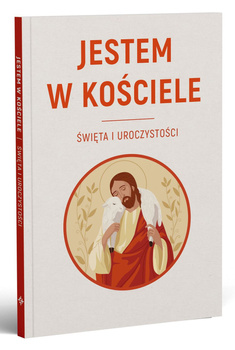 JESTEM W KOŚCIELE. Święta i uroczystości