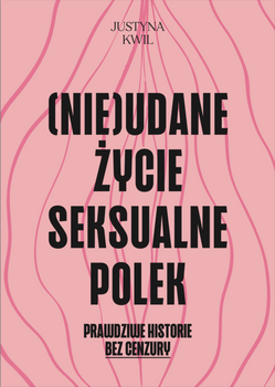 (Nie)udane życie seksualne Polek