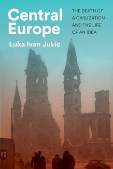 Central Europe. The death of a civilization and the life of an idea wer. angielska