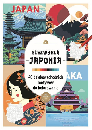 Niezwykła Japonia. 40 dalekowschodnich motywów do kolorowania. Kolorowanka antystresowa. Art therapy