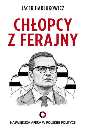 Chłopcy z ferajny. Największa afera w polskiej polityce