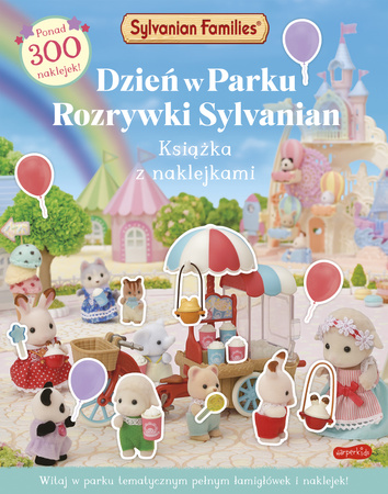 Dzień w Parku Rozrywki Sylvanian. Książka z naklejkami. Sylvanian Families