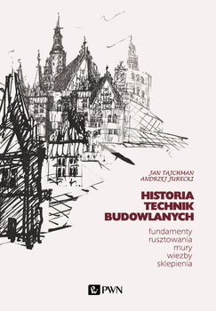 Historia Technik Budowlanych.. Fundamenty, rusztowania, mury, więźby, sklepienia