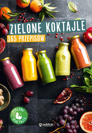 Zielone koktajle. 365 przepisów