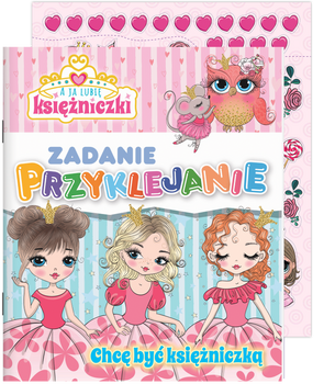 Chcę być księżniczką. A ja lubię księżniczki Zadanie Przyklejanie