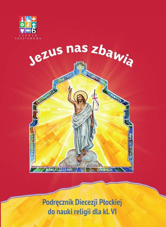 Religia Jezus nas zbawia Podręcznik dla klasy VI szkoły podstawowej
